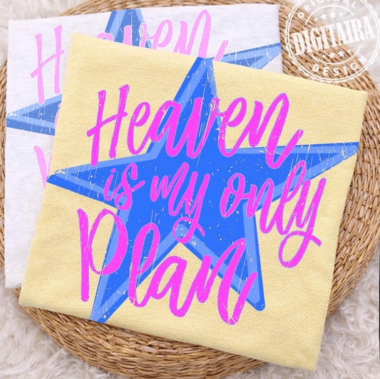 Heaven is my Only Plan