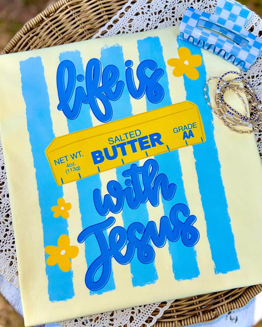 Life is Butter with Jesus